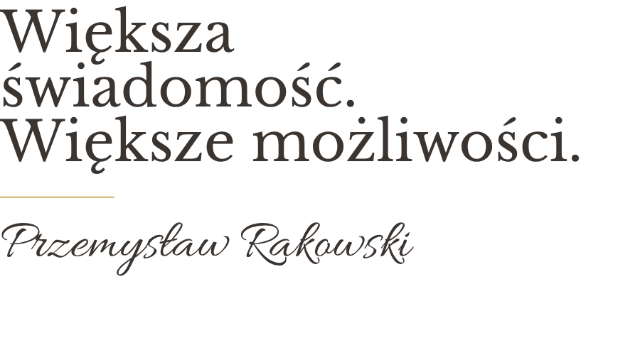 większa świadomość. większe możliwości.